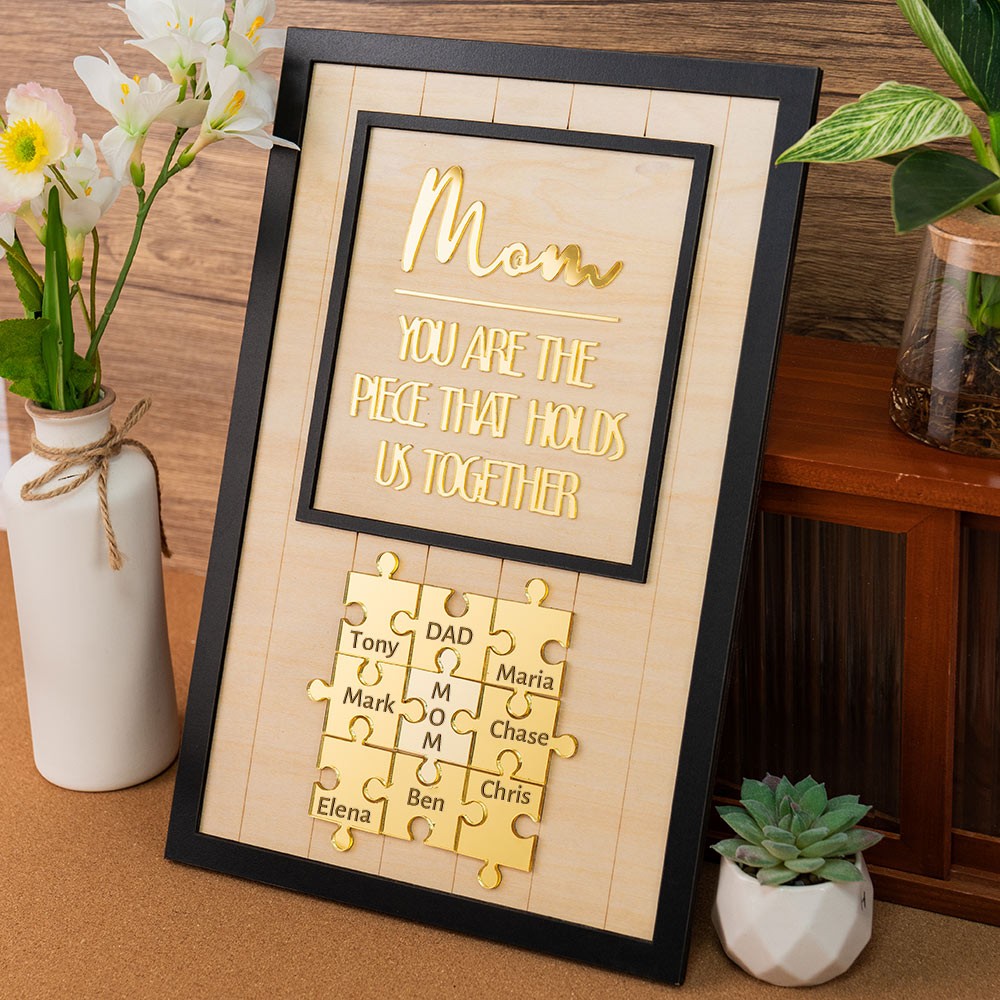 Mom You Are The Piece That Holds Us Together Personalized Mom Puzzle Piece Sign