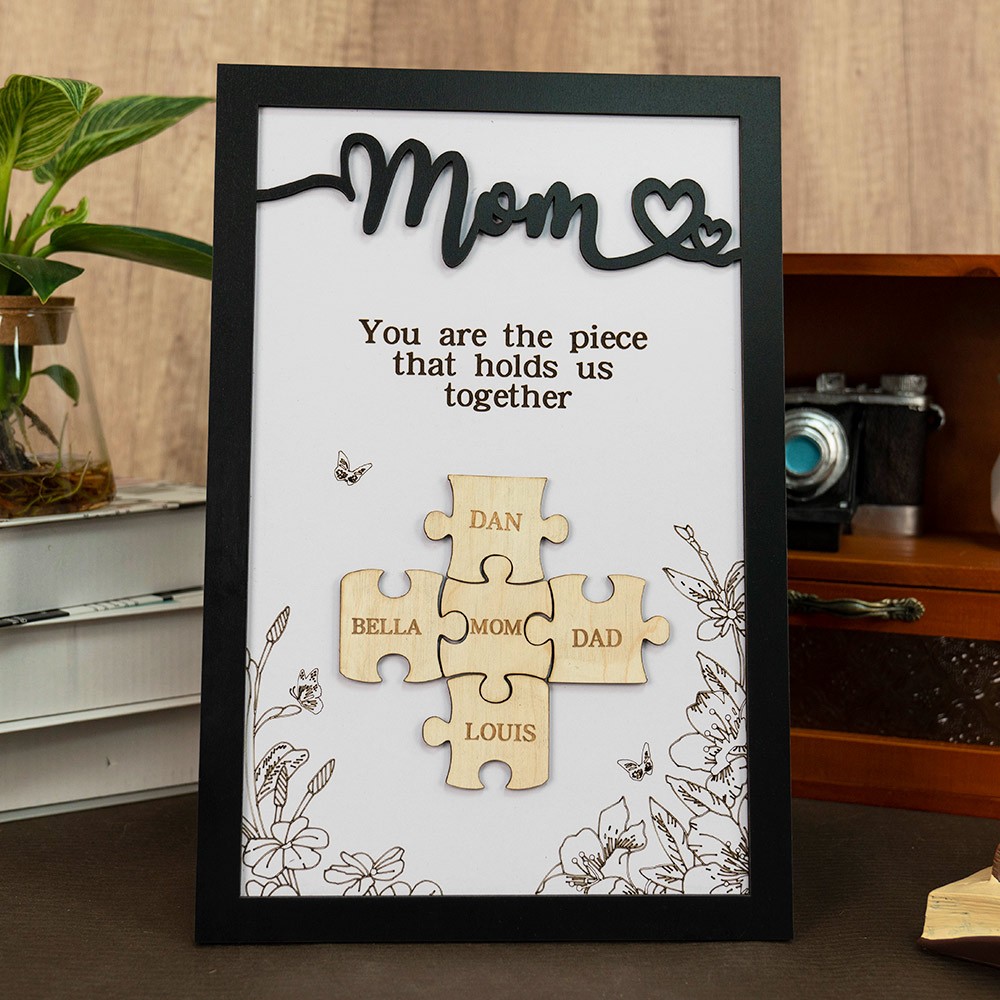 Mom You Are The Piece That Holds Us Together Personalized Mom Puzzle Piece Sign
