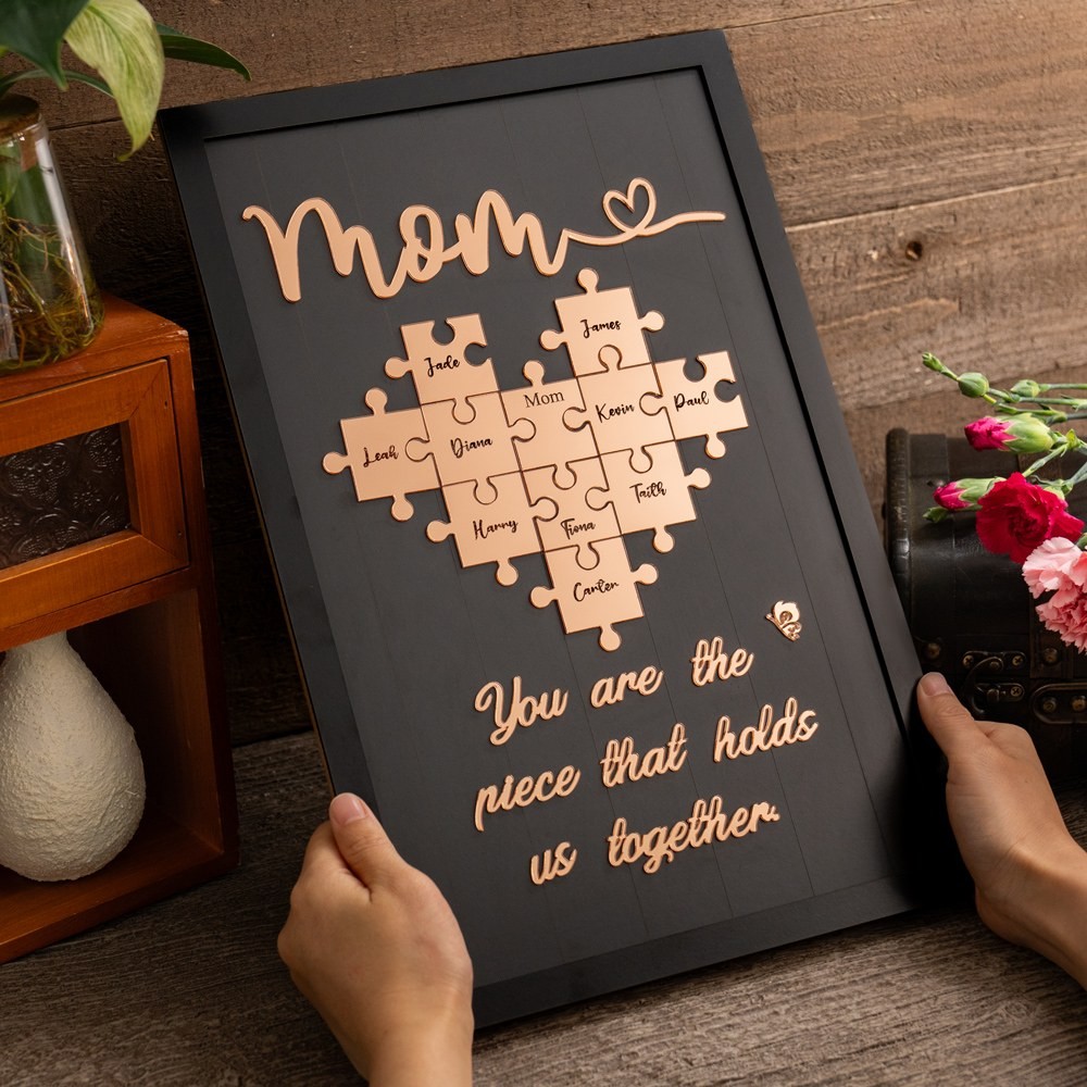 Mom You Are The Piece That Holds Us Together Personalized Mom Puzzle Piece Sign