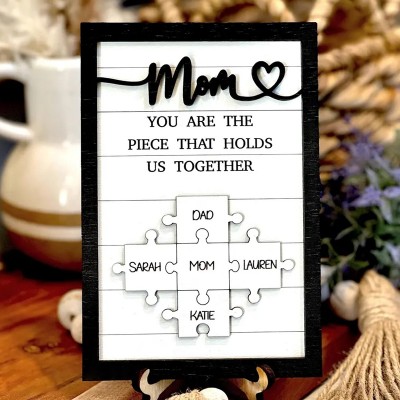Mom You Are The Piece That Holds Us Together Personalized Mom Puzzle Piece Sign