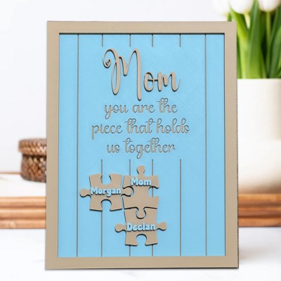 Personalized Mom Puzzle Piece Sign Mom You Are The Piece That Holds Us Together Puzzle Sign