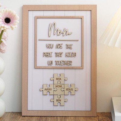Personalized Mom Puzzle Piece Sign Mom You Are The Piece That Holds Us Together Puzzle Sign