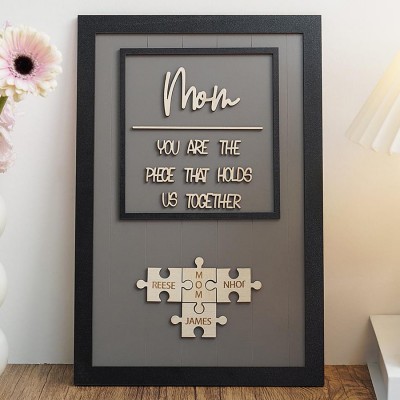 Personalized Mom Puzzle Piece Sign Mom You Are The Piece That Holds Us Together Puzzle Sign