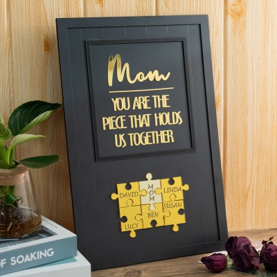 Mom You Are The Piece That Holds Us Together Personalized Mom Puzzle Piece Sign