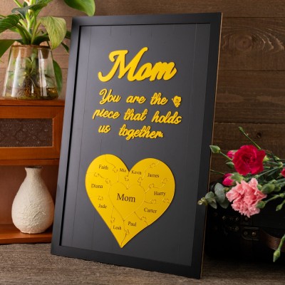 Mom You Are The Piece That Holds Us Together Personalized Mom Puzzle Piece Sign