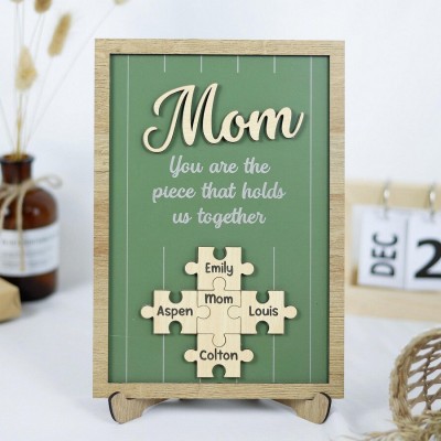 Mom You Are The Piece That Holds Us Together Personalized Mom Puzzle Piece Sign