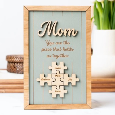 Mom You Are The Piece That Holds Us Together Personalized Mom Puzzle Piece Sign