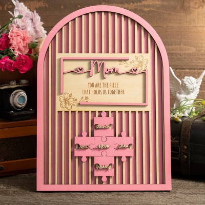 Mom You Are The Piece That Holds Us Together Personalized Mom Puzzle Piece Sign